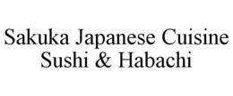 SAKUKA JAPANESE CUISINE SUSHI & HABACHI trademark