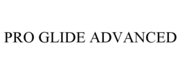 PRO GLIDE ADVANCED trademark