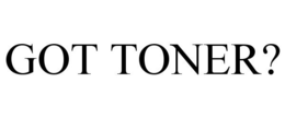 GOT TONER? trademark