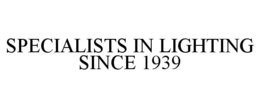 SPECIALISTS IN LIGHTING SINCE 1939 trademark