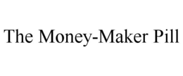 THE MONEY-MAKER PILL trademark