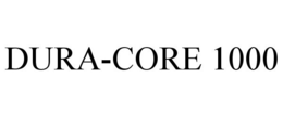 DURA-CORE 1000 trademark