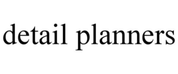 DETAIL PLANNERS trademark