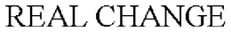 REAL CHANGE trademark