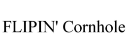FLIPIN' CORNHOLE trademark