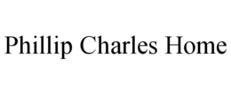 PHILLIP CHARLES HOME trademark