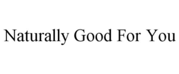 NATURALLY GOOD FOR YOU trademark