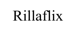 RILLAFLIX trademark