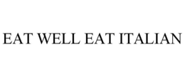 EAT WELL EAT ITALIAN trademark