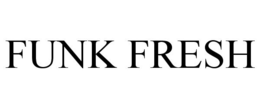 FUNK FRESH trademark