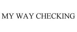 MY WAY CHECKING trademark