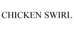 CHICKEN SWIRL trademark