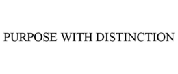 PURPOSE WITH DISTINCTION trademark