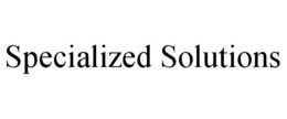 SPECIALIZED SOLUTIONS trademark