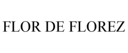FLOR DE FLOREZ trademark