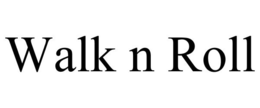 WALK N ROLL trademark