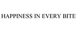 HAPPINESS IN EVERY BITE trademark
