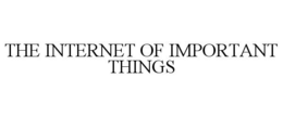 THE INTERNET OF IMPORTANT THINGS trademark