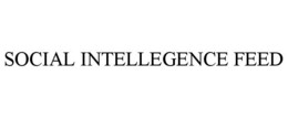 SOCIAL INTELLEGENCE FEED trademark