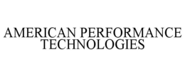 AMERICAN PERFORMANCE TECHNOLOGIES trademark