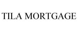 TILA MORTGAGE trademark