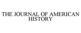 THE JOURNAL OF AMERICAN HISTORY trademark