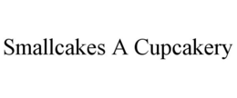 SMALLCAKES A CUPCAKERY trademark