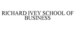 RICHARD IVEY SCHOOL OF BUSINESS trademark