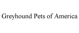 GREYHOUND PETS OF AMERICA trademark