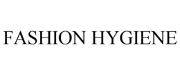 FASHION HYGIENE trademark