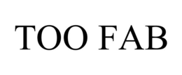 TOO FAB trademark
