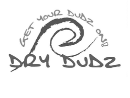 GET YOUR DUDZ ON! DRY DUDZ trademark
