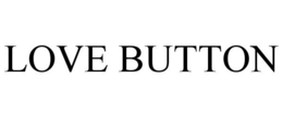 LOVE BUTTON trademark