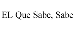 EL QUE SABE, SABE trademark