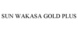 SUN WAKASA GOLD PLUS trademark