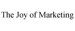 THE JOY OF MARKETING trademark