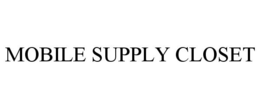 MOBILE SUPPLY CLOSET trademark