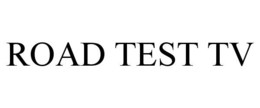 ROAD TEST TV trademark
