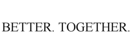 BETTER. TOGETHER. trademark