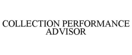 COLLECTION PERFORMANCE ADVISOR trademark