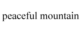 PEACEFUL MOUNTAIN trademark