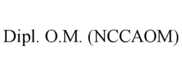 DIPL. O.M. (NCCAOM) trademark