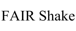 FAIR SHAKE trademark