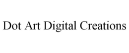 DOT ART DIGITAL CREATIONS trademark