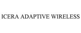 ICERA ADAPTIVE WIRELESS trademark