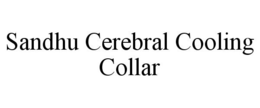 SANDHU CEREBRAL COOLING COLLAR trademark