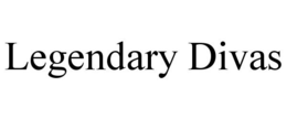 LEGENDARY DIVAS trademark