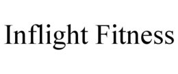 INFLIGHT FITNESS trademark