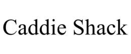 CADDIE SHACK trademark