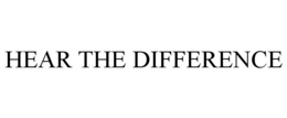HEAR THE DIFFERENCE trademark